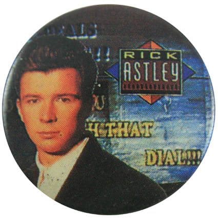 Rick Astley - 'That Dial' Button Badge