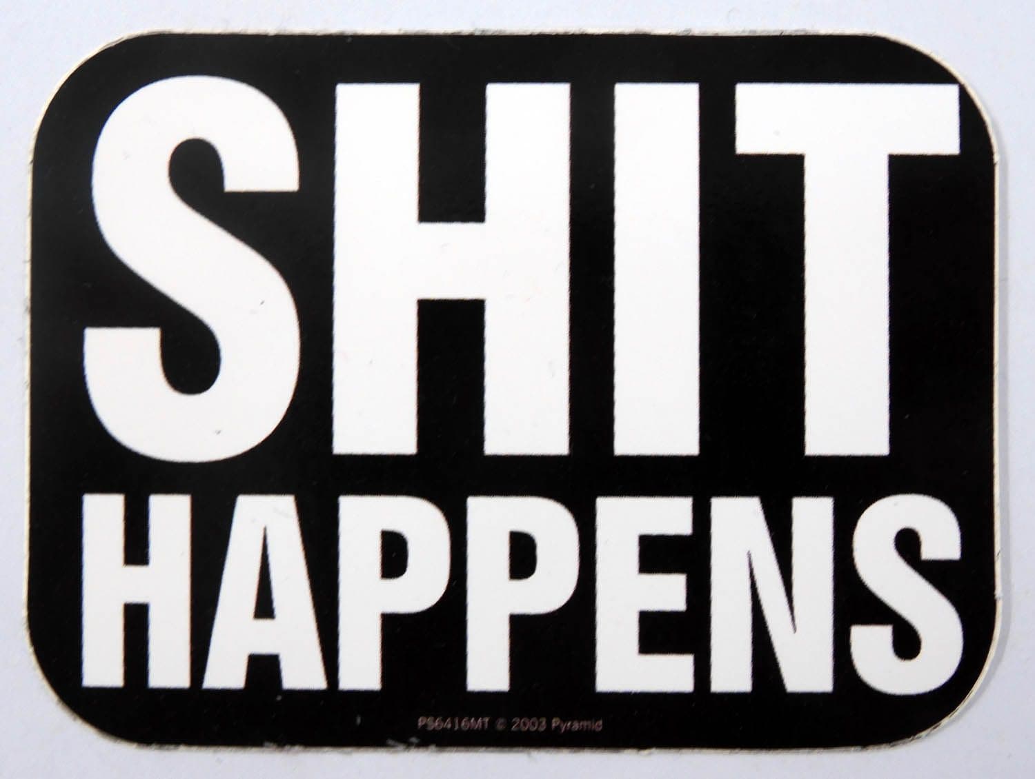 Shit Happens - Sticker