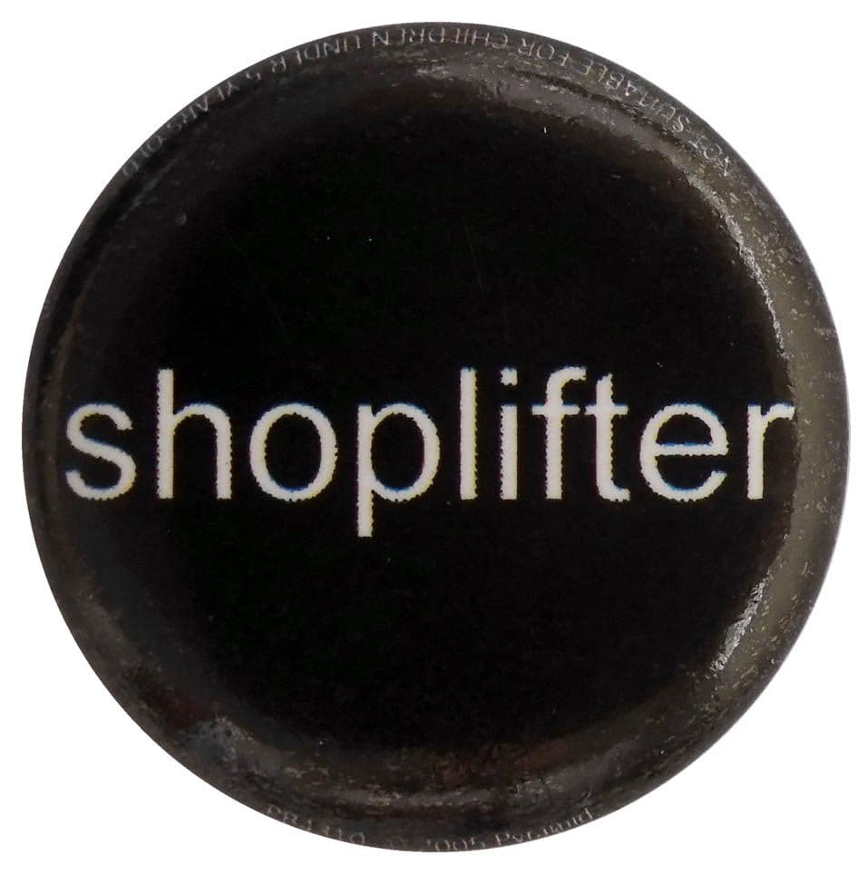 Shoplifter - Button Badge