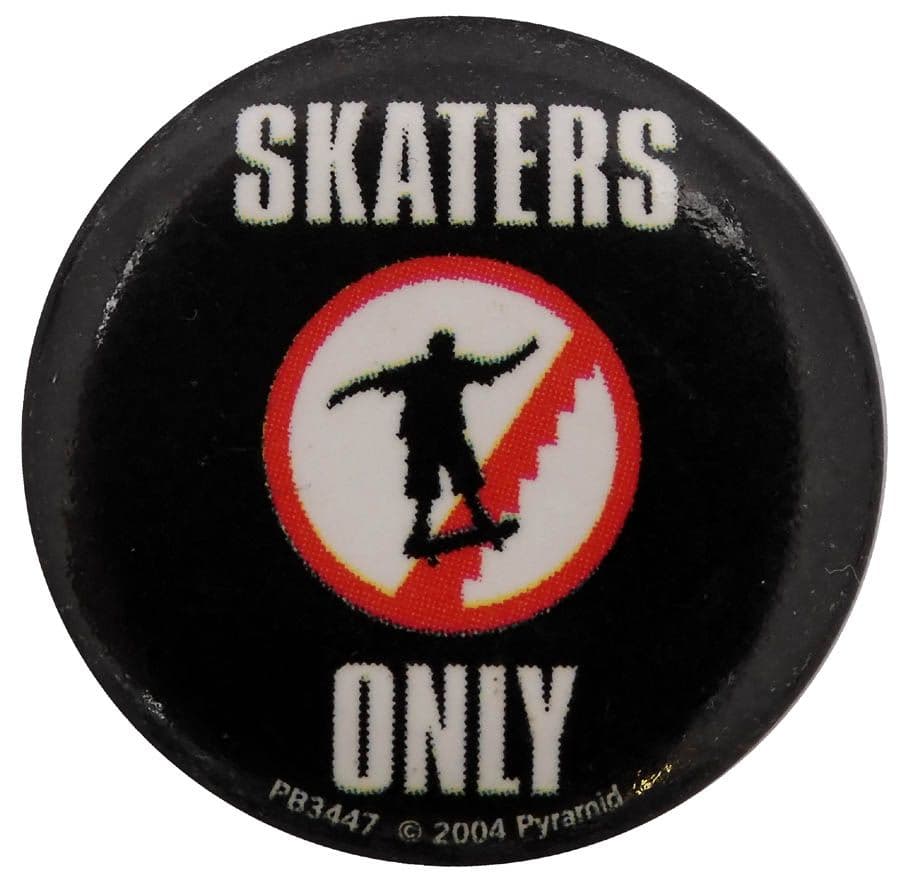 Skaters Only - Button Badge