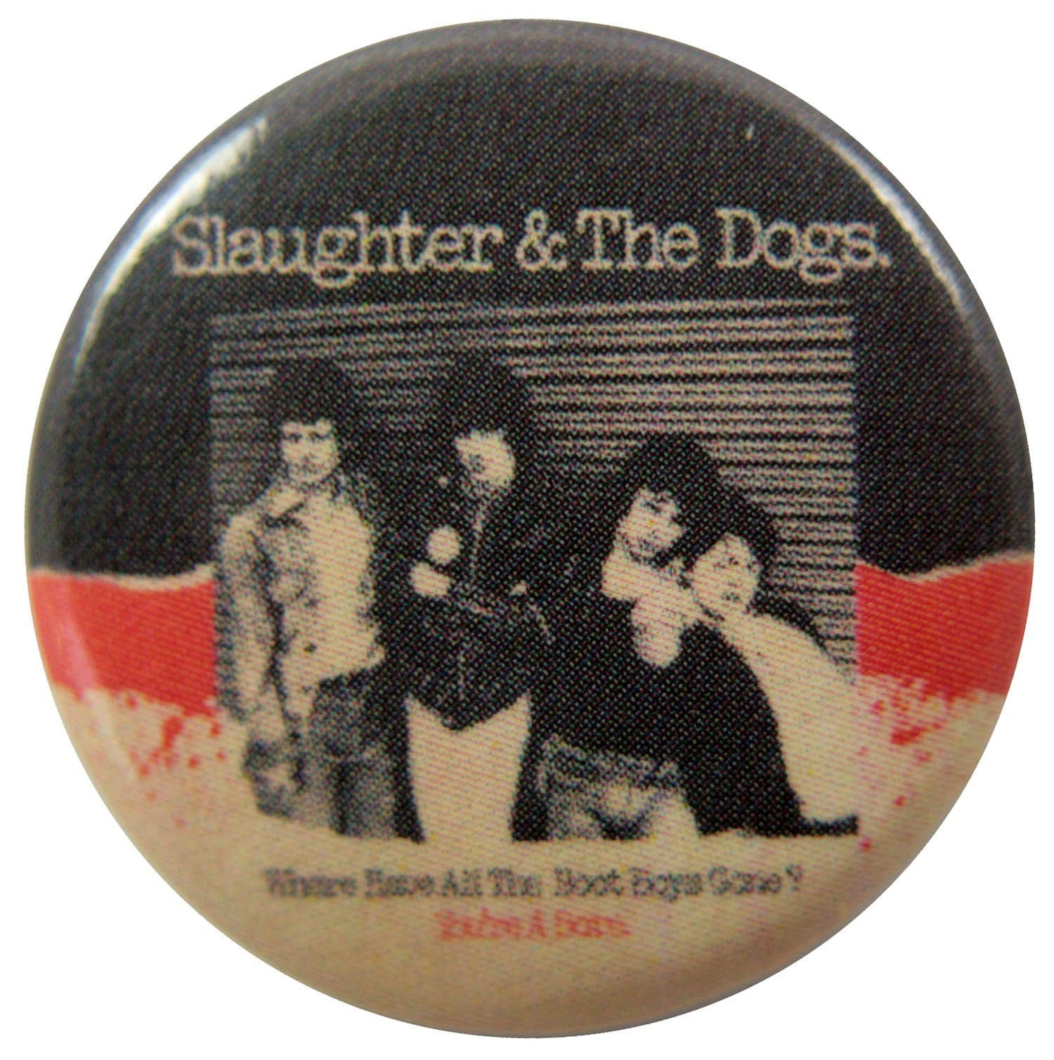Slaughter & the Dogs - 'Where Have All the Boot Boys Gone' Button Badge