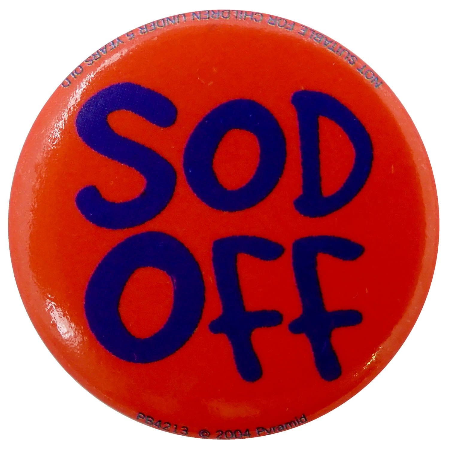 Sod Off - Button Badge