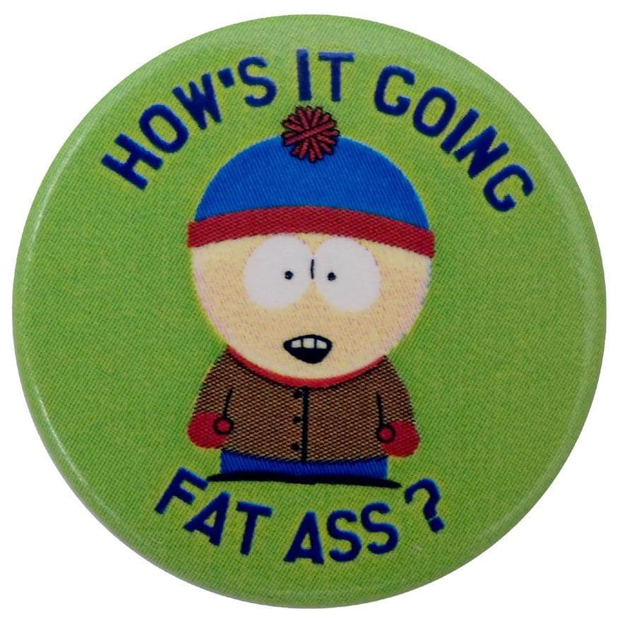 South Park - 'How's It Going' Button Badge