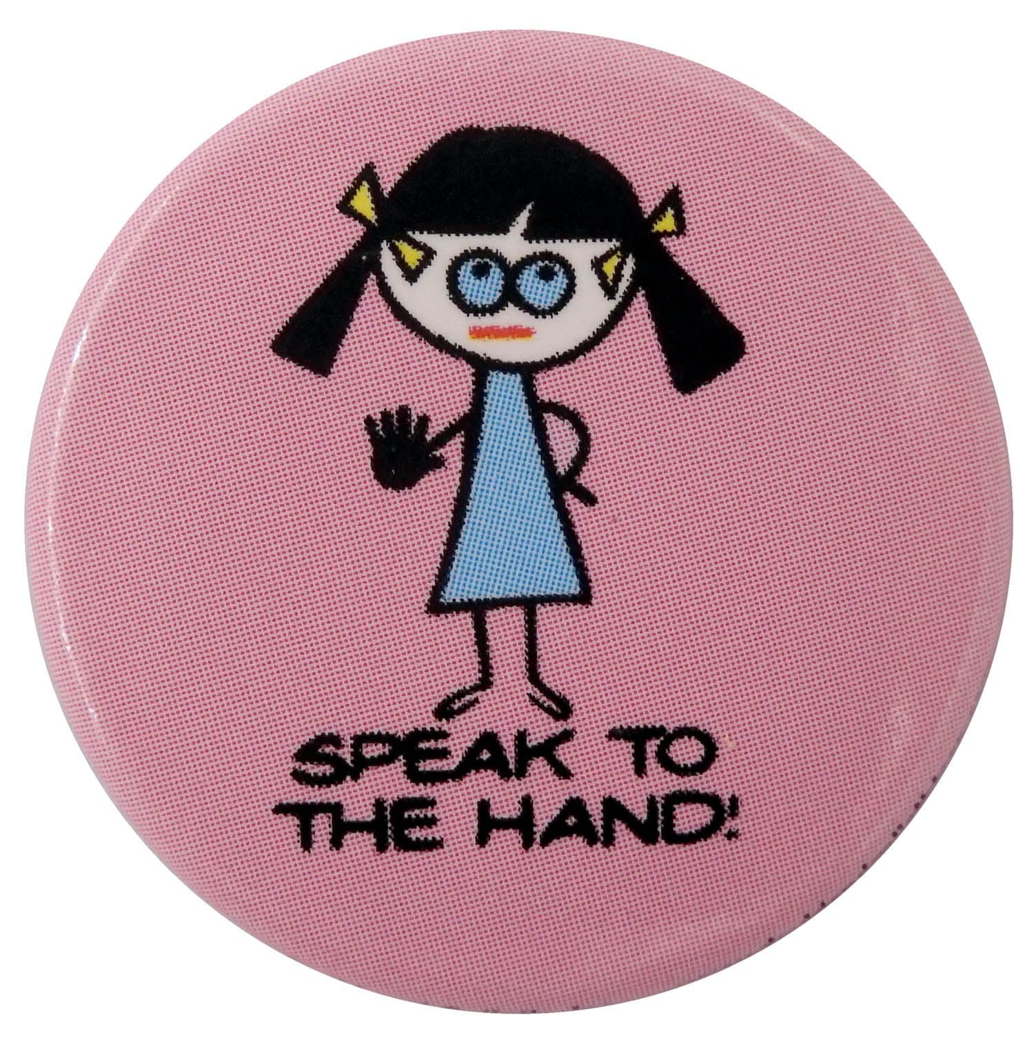 Speak to the Hand - Button Badge