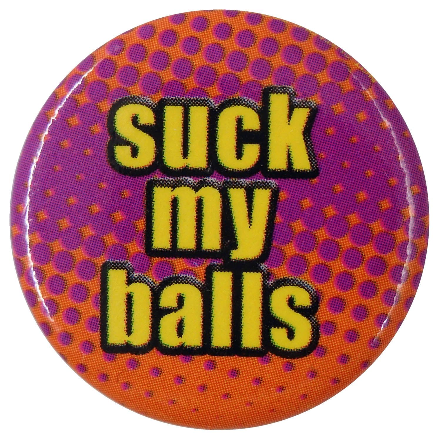 Suck My Balls - Button Badge