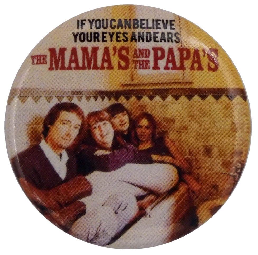 The Mamas and the Papas - 'If Your Can't Believe' Button Badge