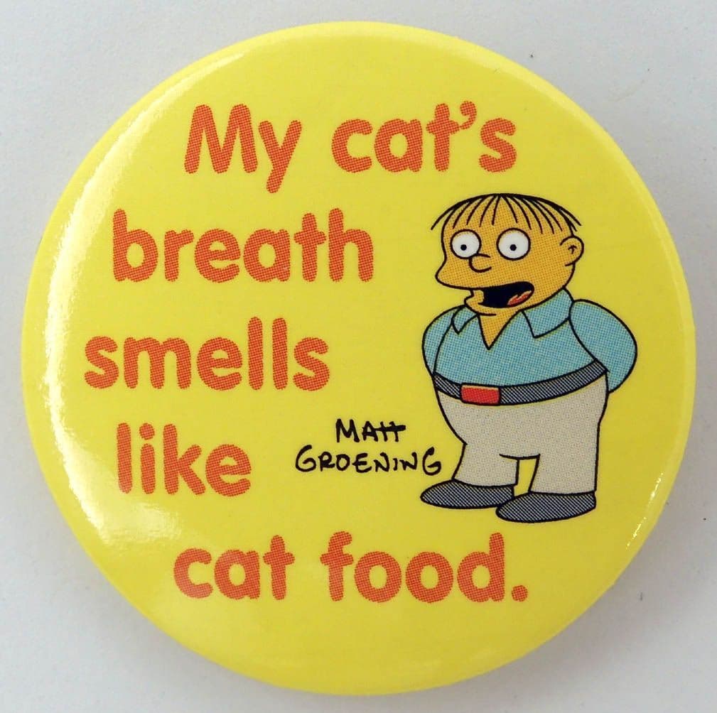 The Simpsons - 'My Cat's Breath Smells Like Cat Food' Large Button Badge