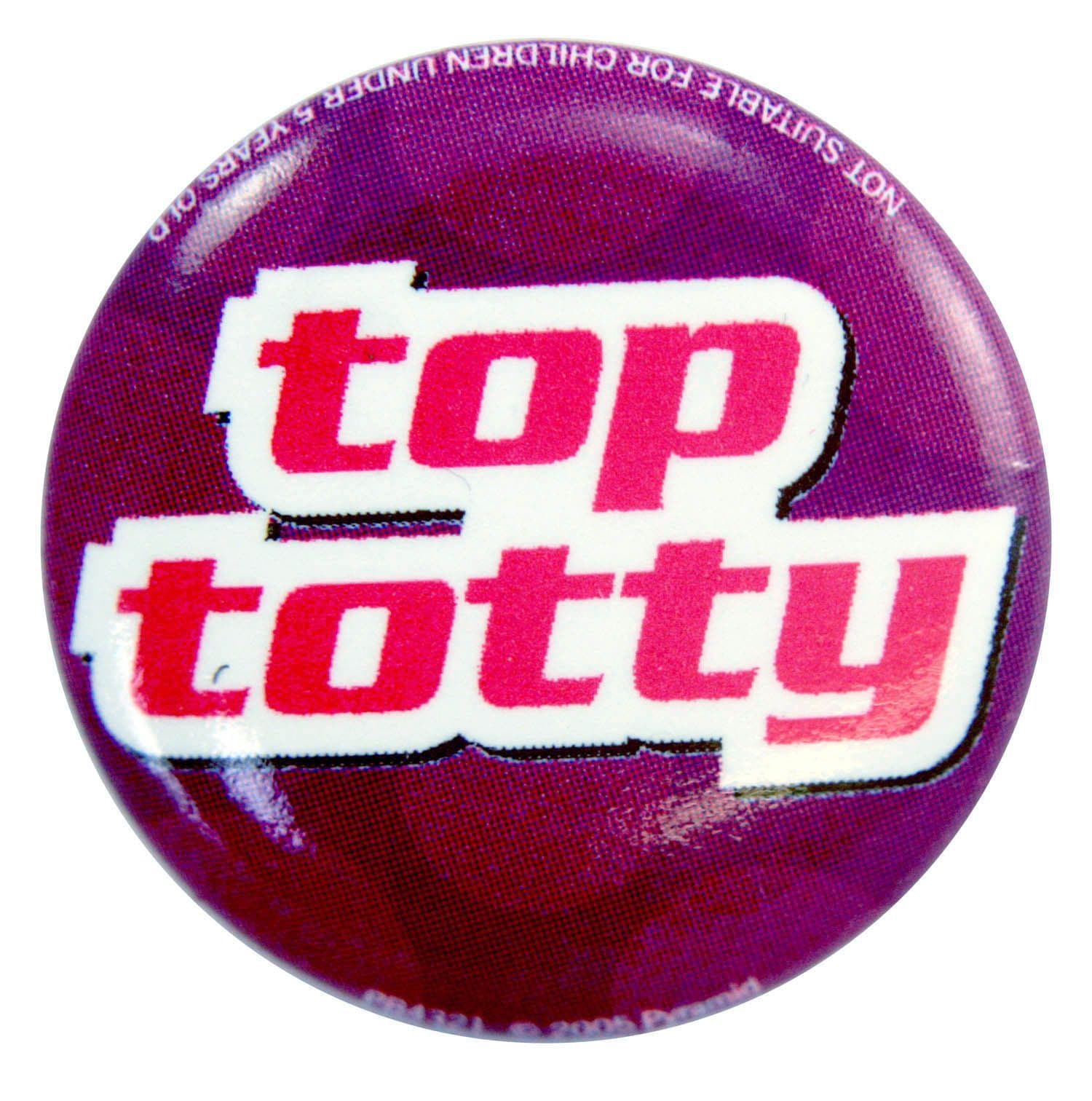 Top Totty - Button Badge