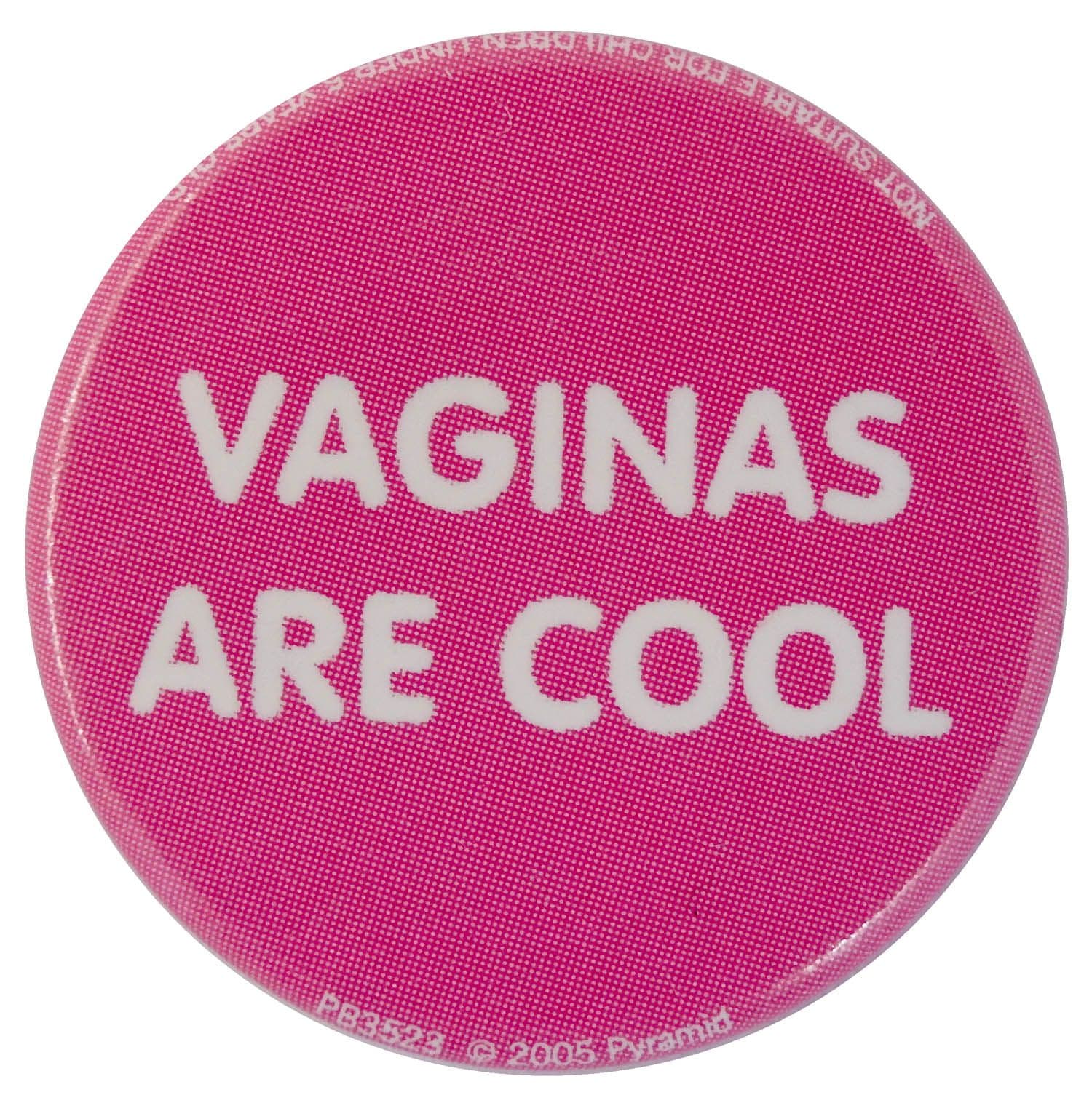Vaginas Are Cool - Button Badge